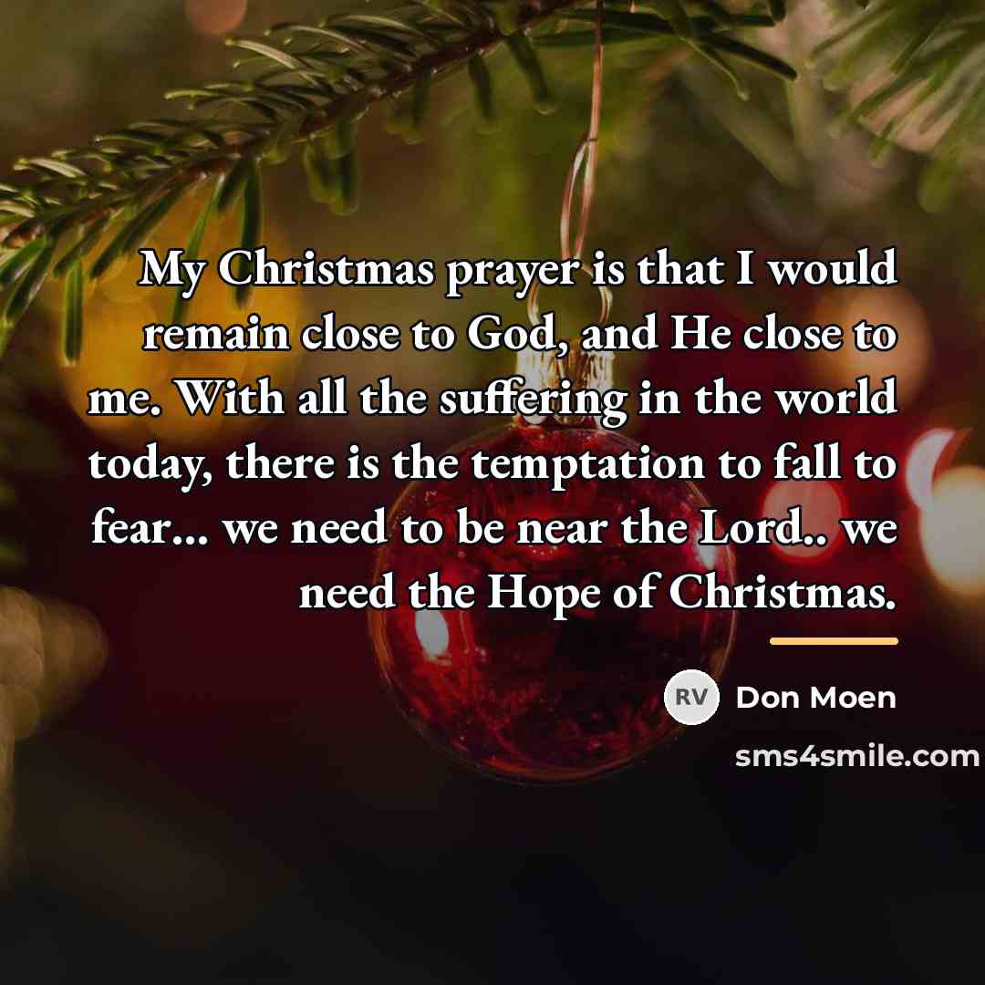 “My Christmas prayer is that I would remain close to…” quote by Don Moen