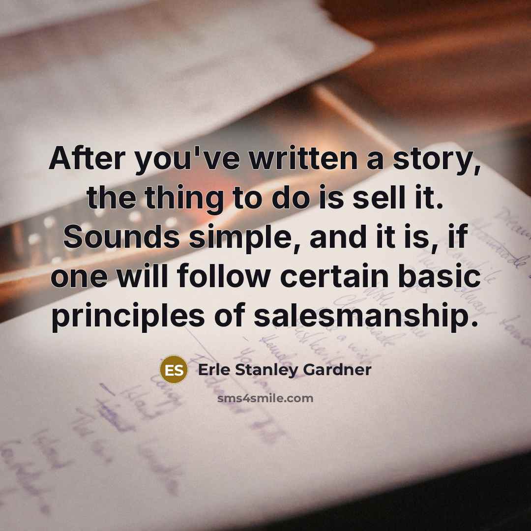 “After you've written a story, the thing to do is…” quote by Erle Stanley Gardner