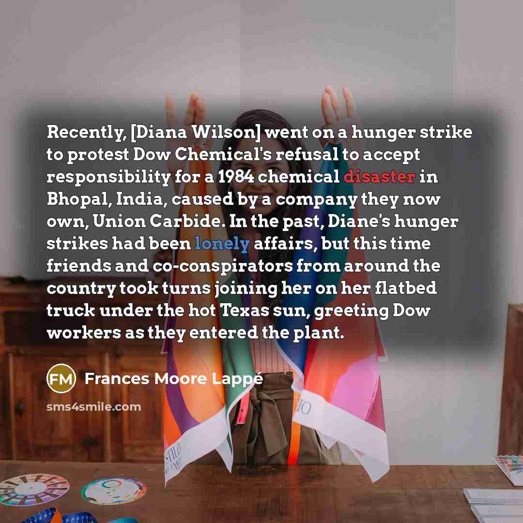 “Recently, [Diana Wilson] went on a hunger strike to protest…” quote by Frances Moore Lappé