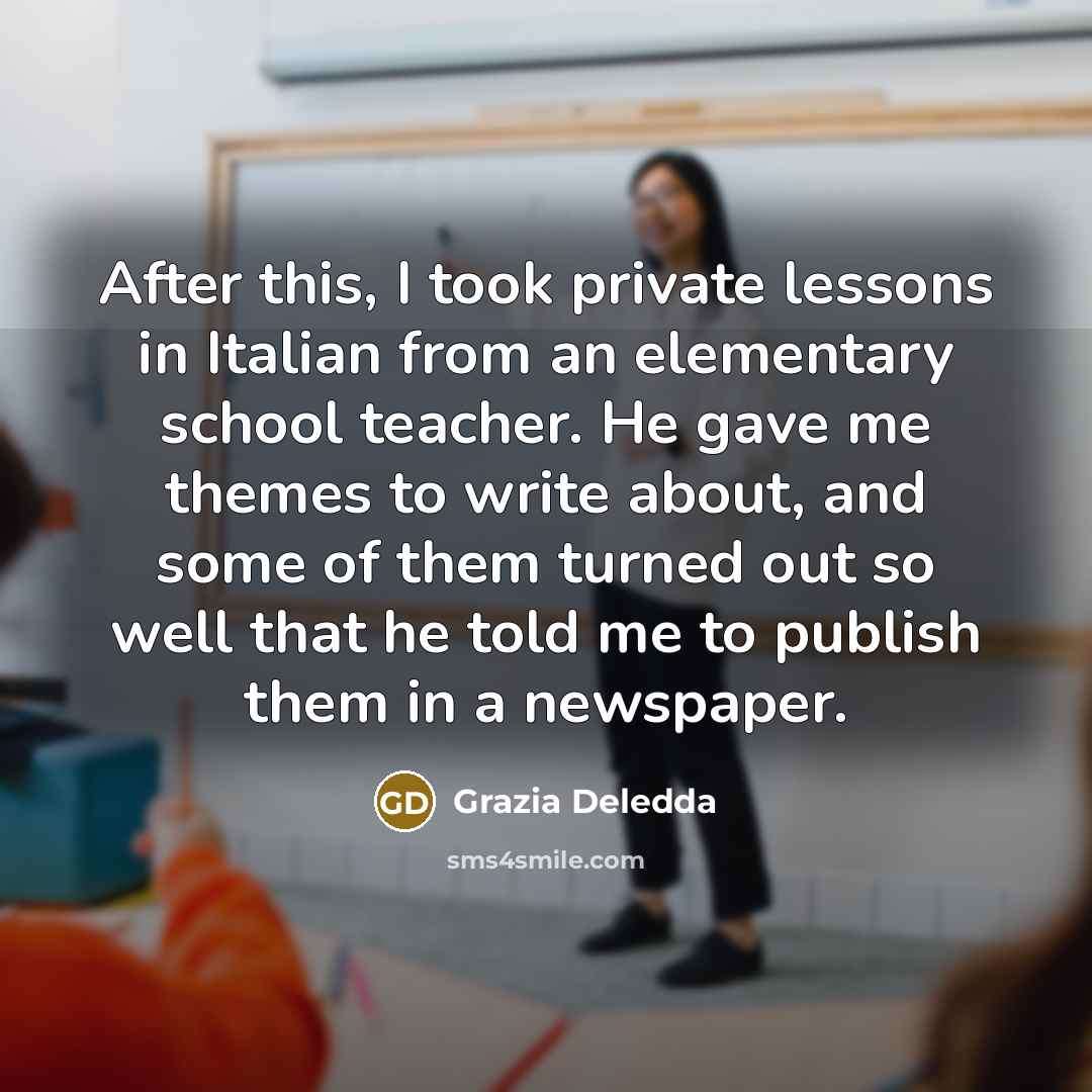 “After this, I took private lessons in Italian from an…” quote by Grazia Deledda