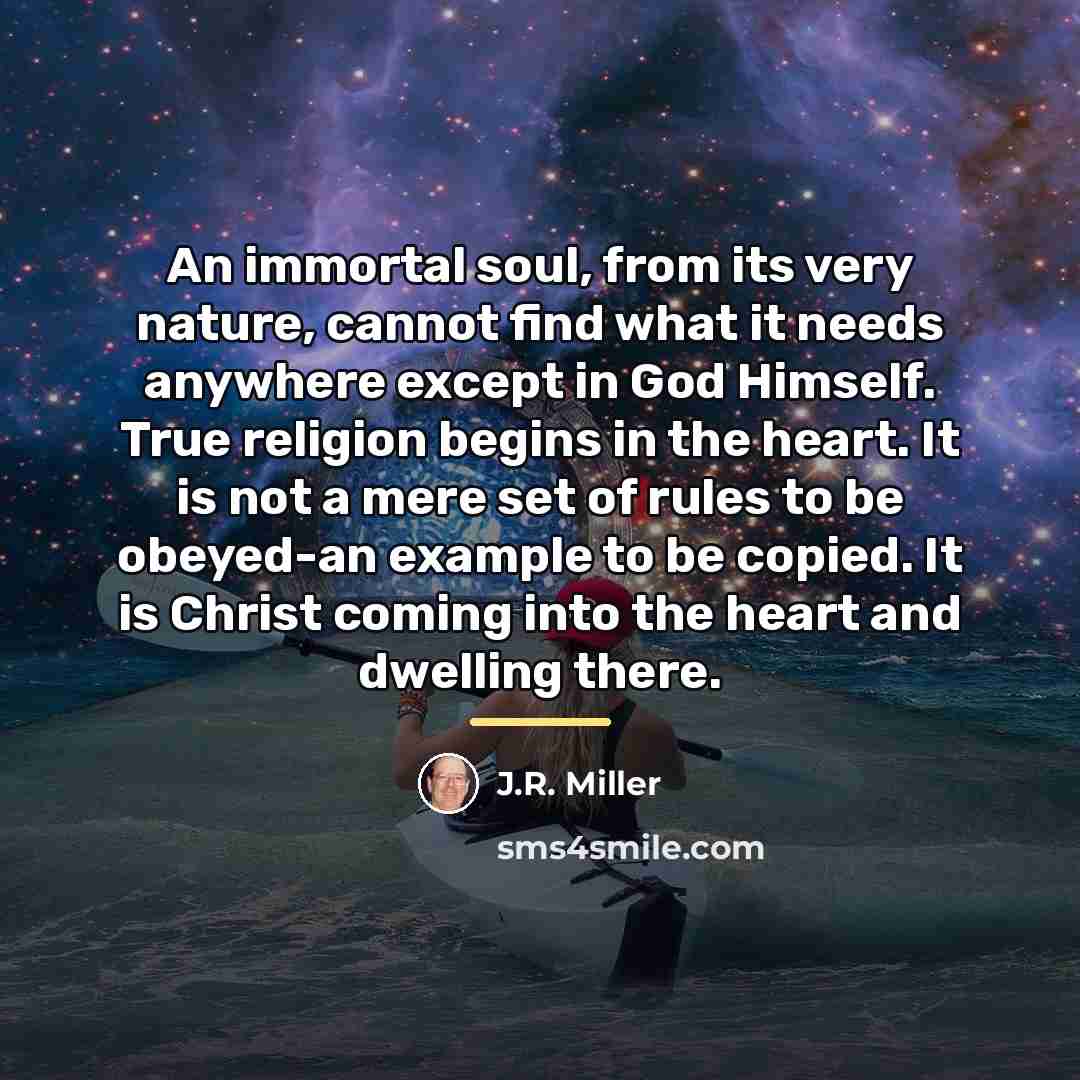 “An immortal soul, from its very nature, cannot find what…” quote by J.R. Miller