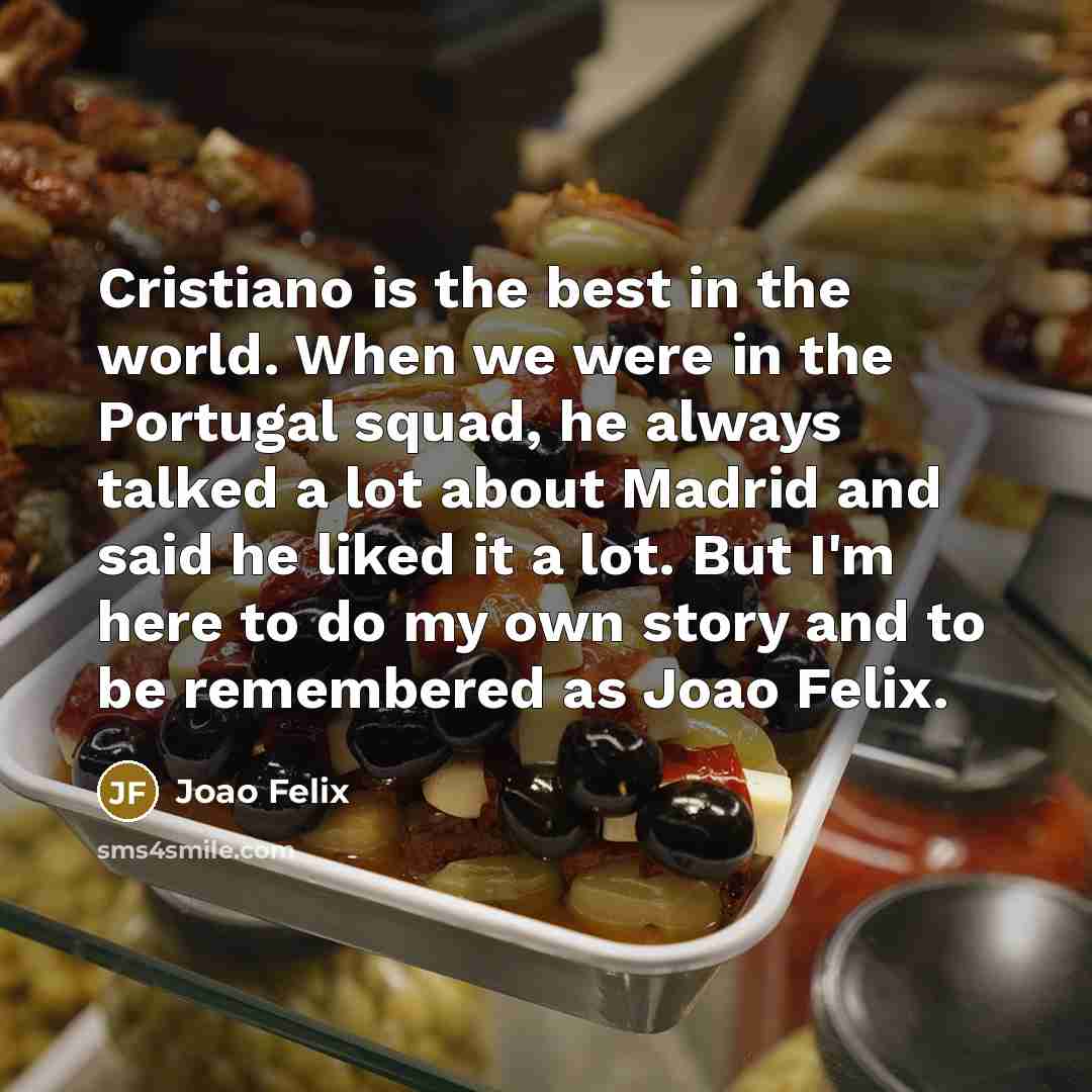 “Cristiano is the best in the world. When we were…” quote by Joao Felix