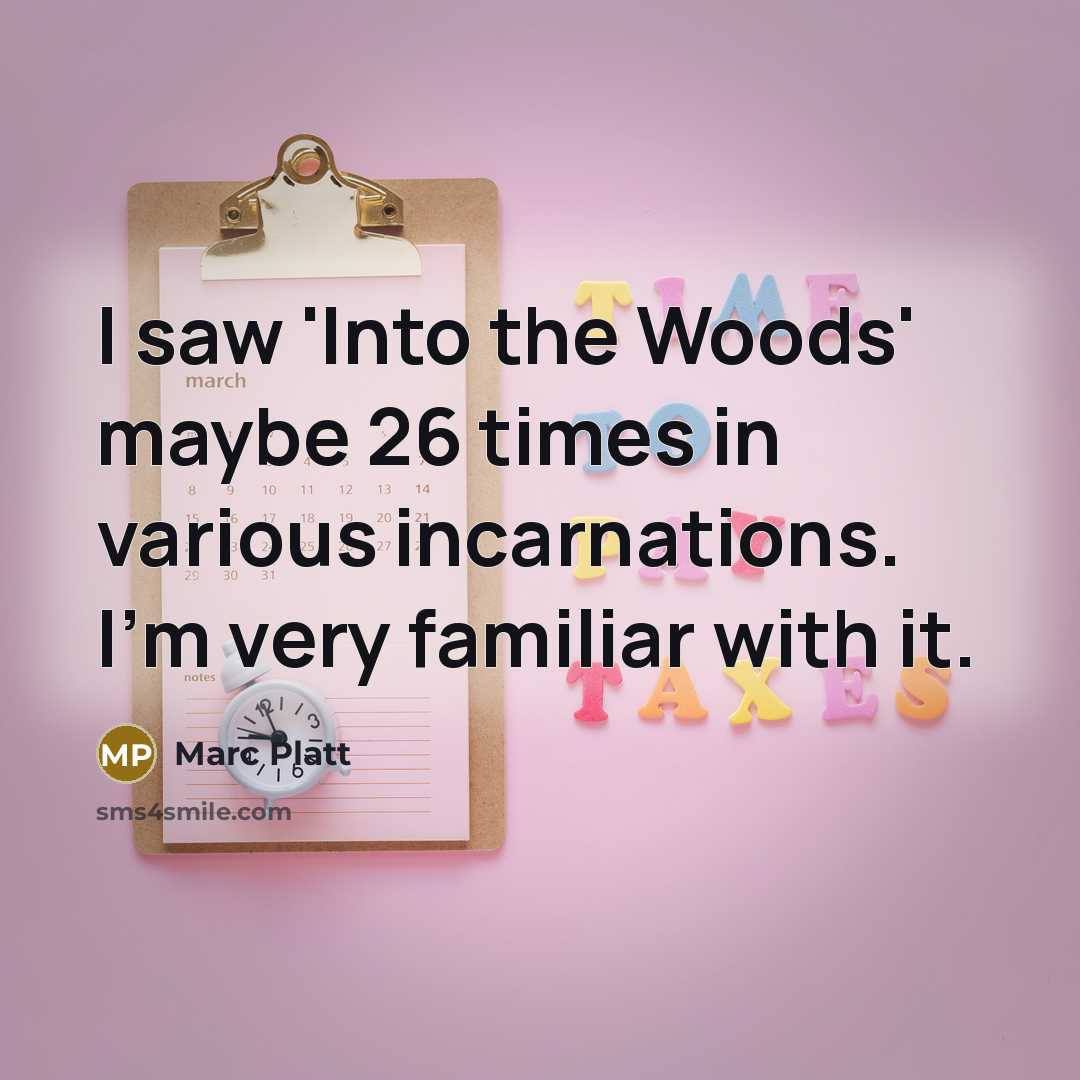 “I saw 'Into the Woods' maybe 26 times in various…” quote by Marc Platt