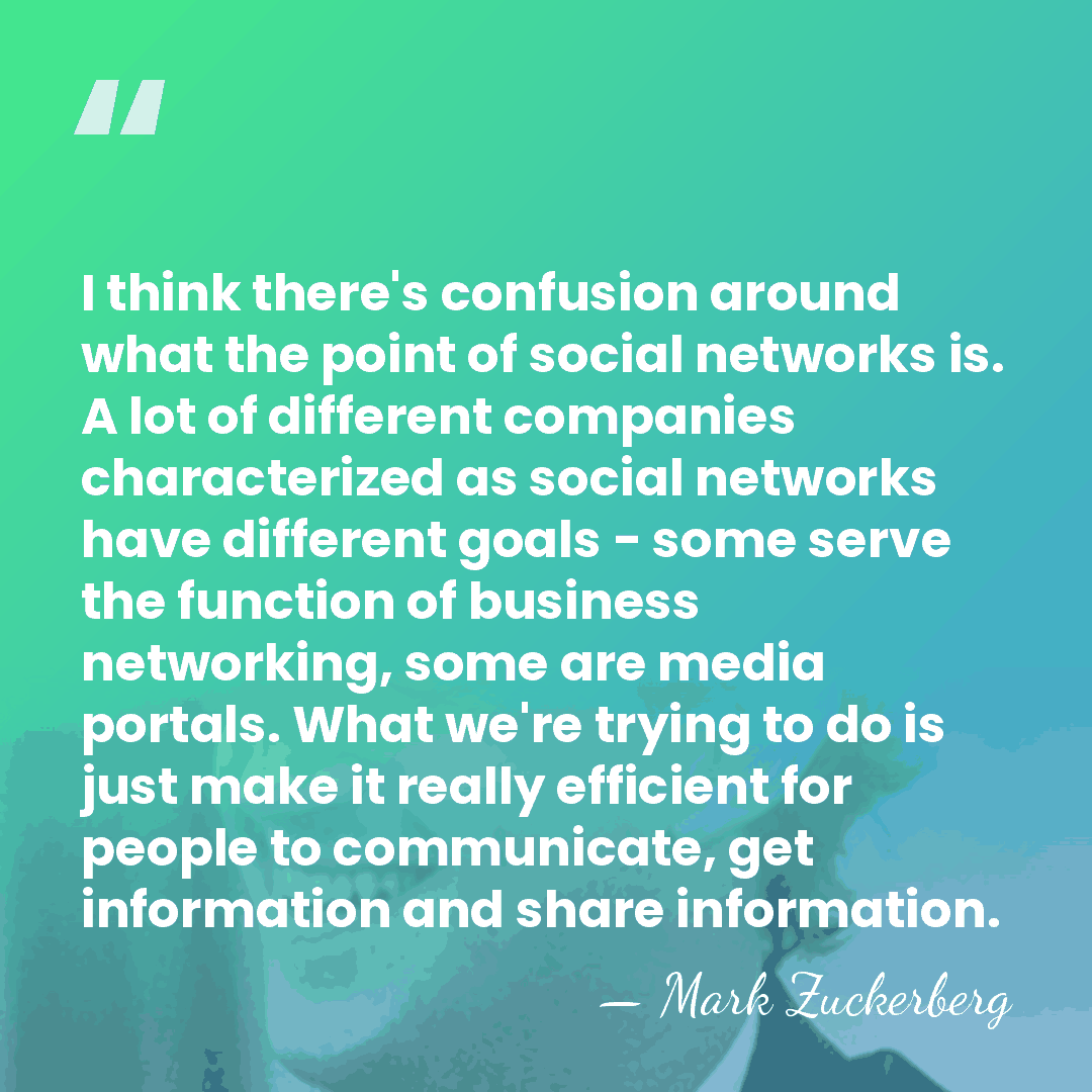 I think there's confusion around what the point of social networks is.&hellip; - Mark Zuckerberg