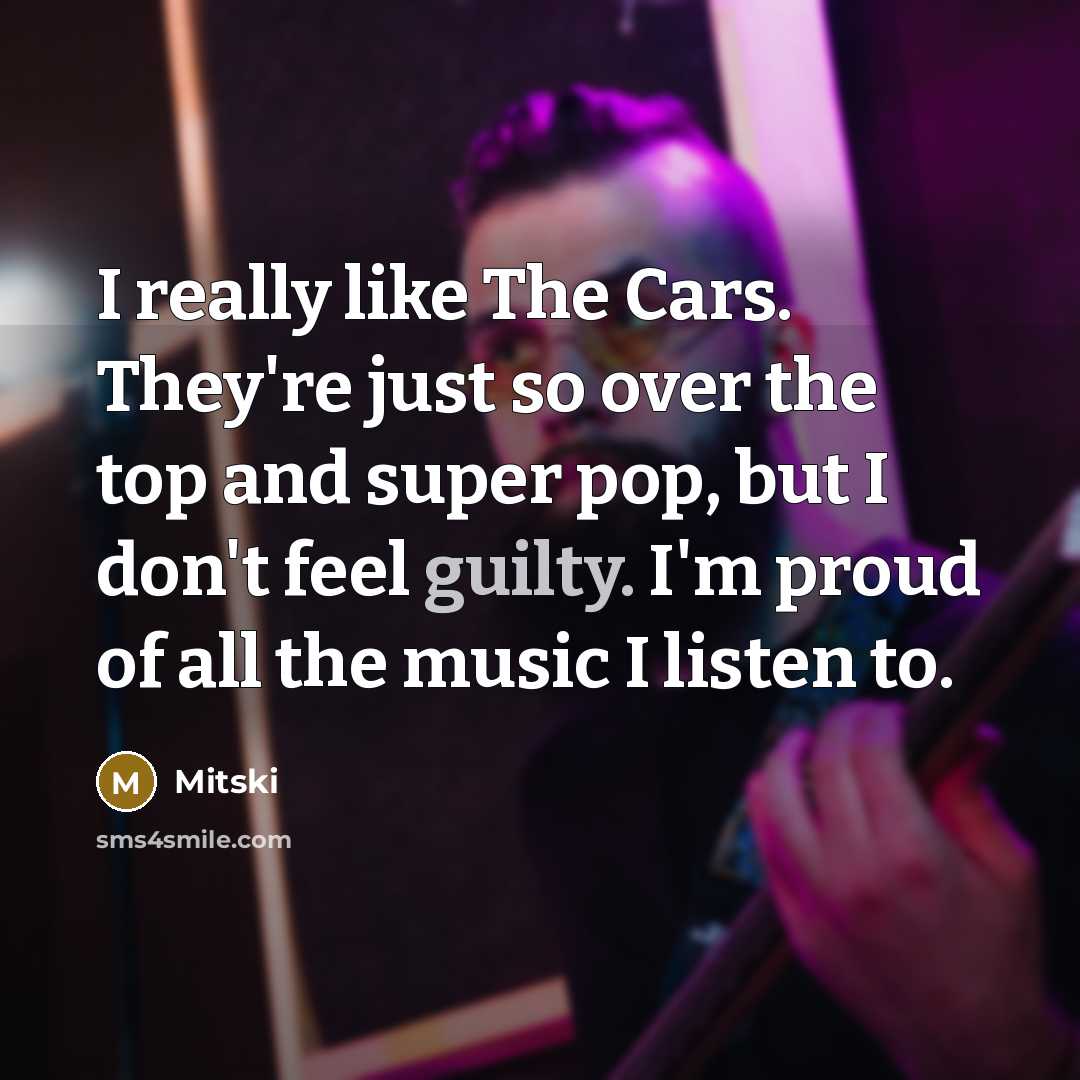 “I really like The Cars. They're just so over the…” quote by Mitski