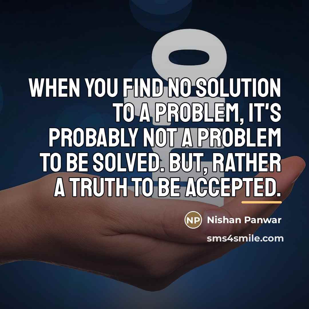 “When you find no solution to a problem, it's probably…” quote by Nishan Panwar