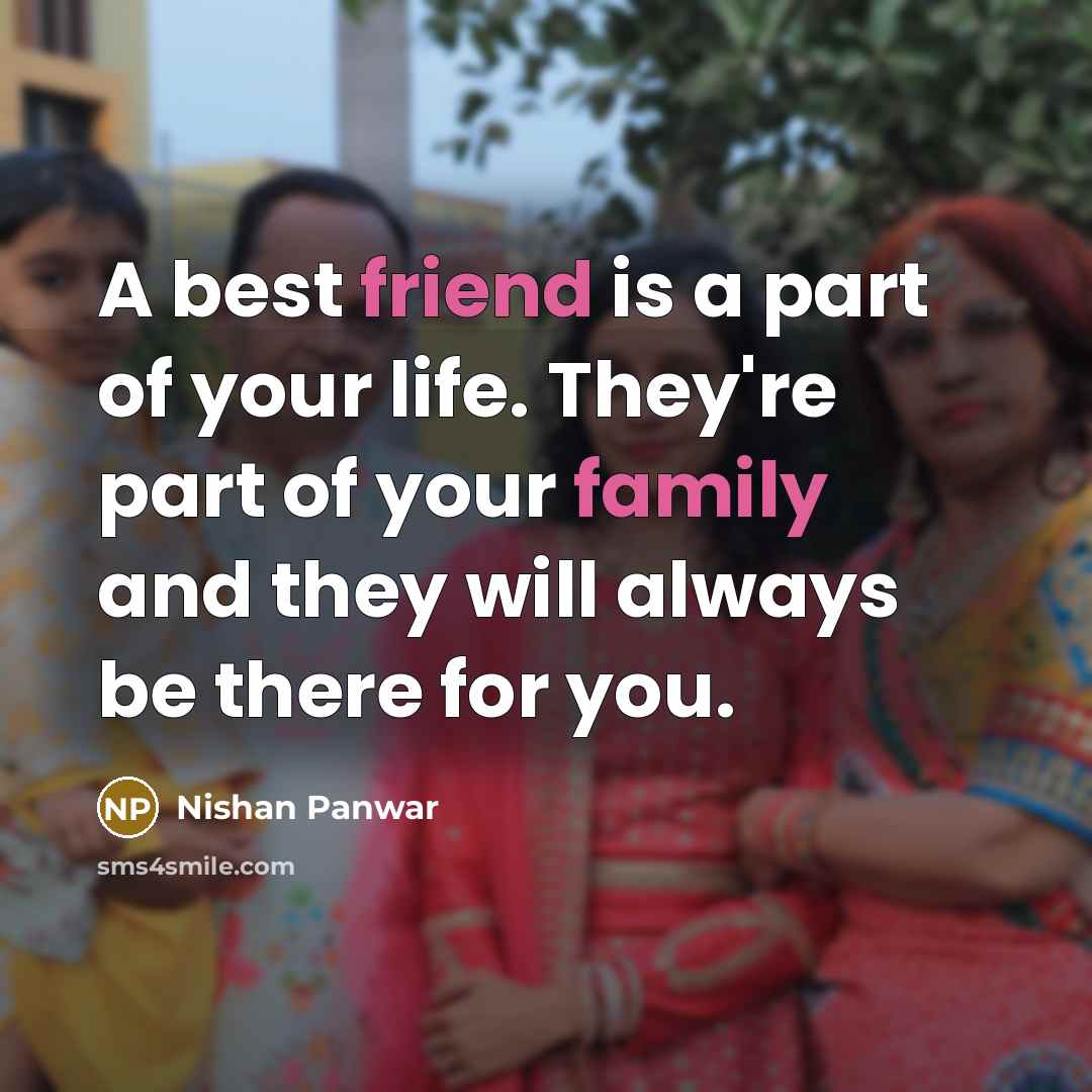 “A best friend is a part of your life. They're…” quote by Nishan Panwar