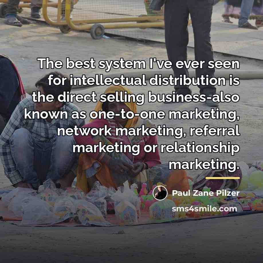 “The best system I've ever seen for intellectual distribution is…” quote by Paul Zane Pilzer