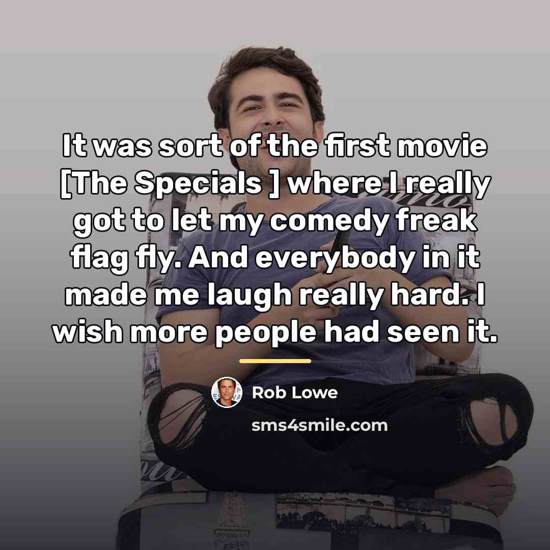 “It was sort of the first movie [The Specials ]…” quote by Rob Lowe