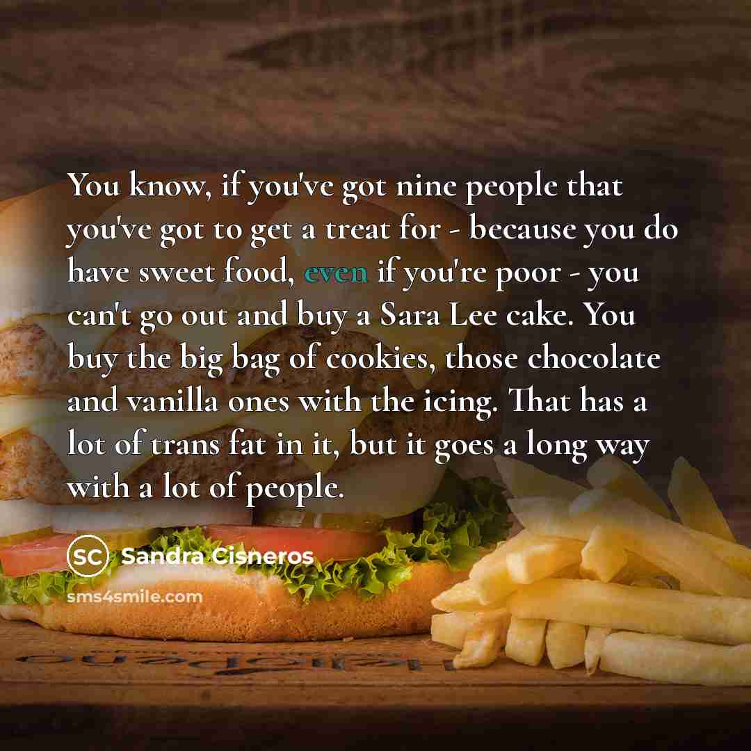 “You know, if you've got nine people that you've got…” quote by Sandra Cisneros
