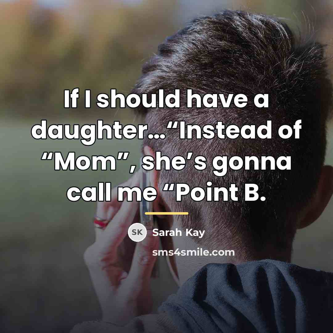 “If I should have a daughter…“Instead of “Mom”, she’s gonna…” quote by Sarah Kay