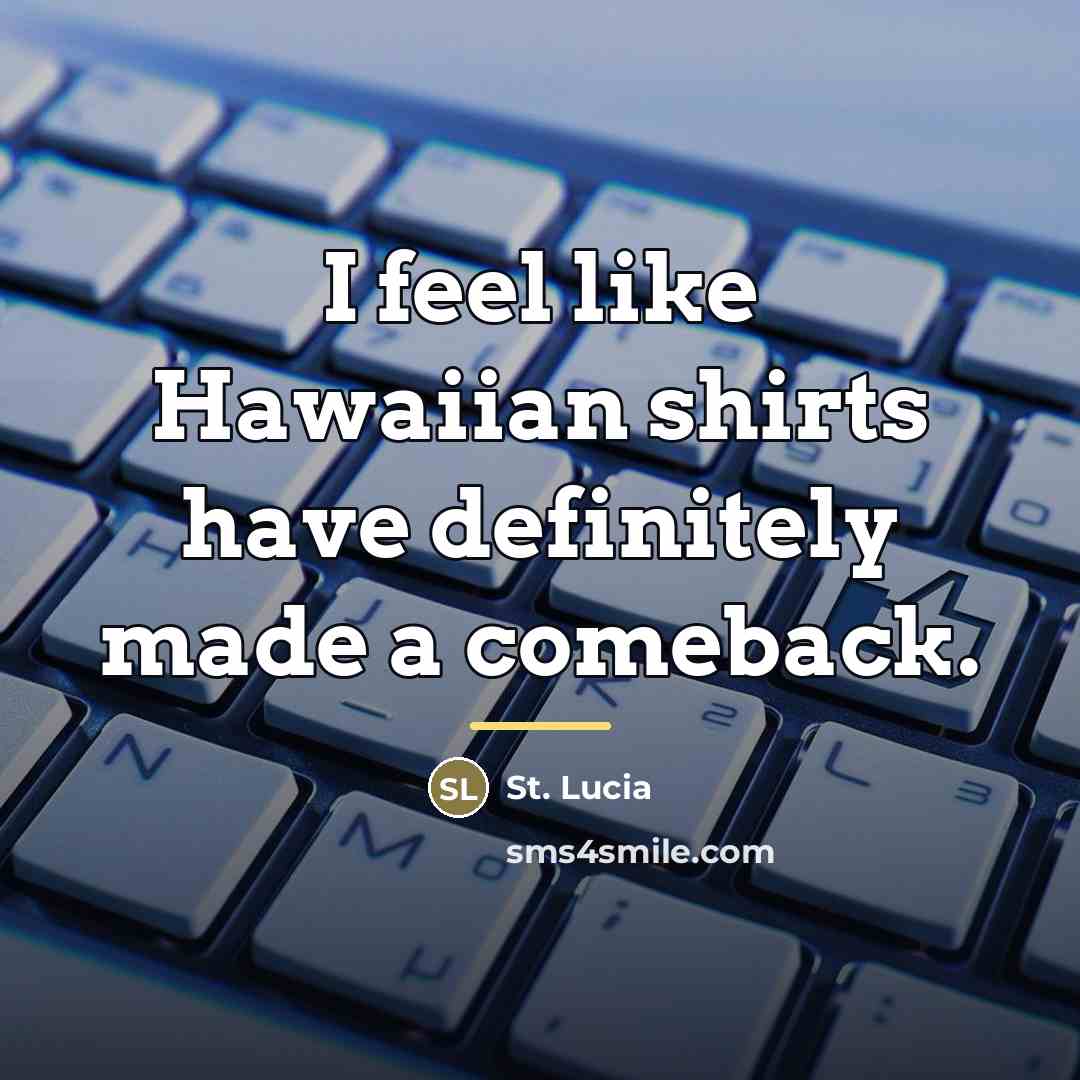 “I feel like Hawaiian shirts have definitely made a comeback.…” quote by St. Lucia