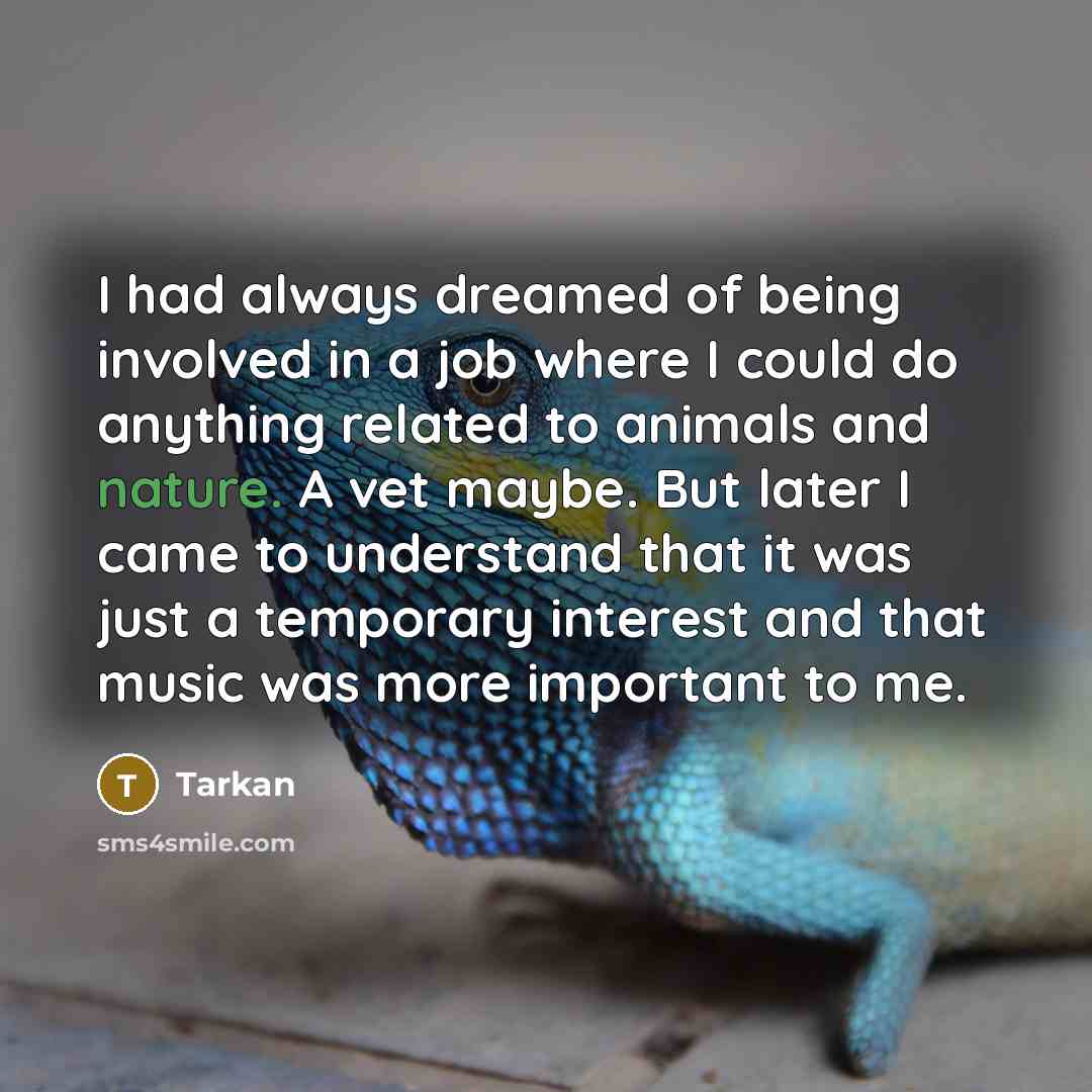 “I had always dreamed of being involved in a job…” quote by Tarkan