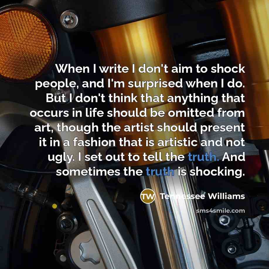“When I write I don't aim to shock people, and…” quote by Tennessee Williams