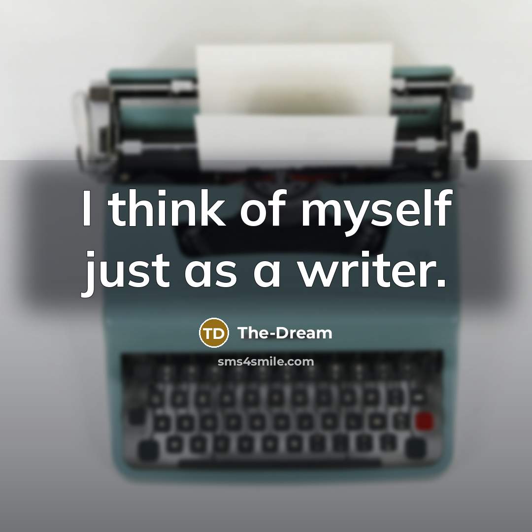 “I think of myself just as a writer.…” quote by The-Dream