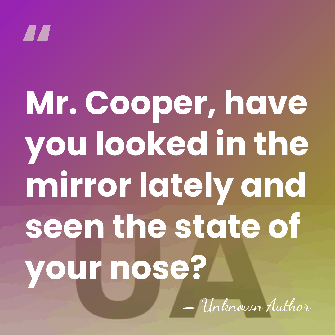 Mr. Cooper, have you looked in the mirror lately and seen the&hellip; - Henry Cooper
