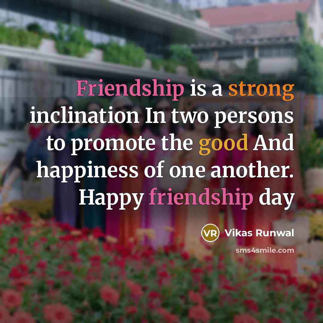 “Friendship is a strong inclination In two persons to promote…” quote by Vikas Runwal