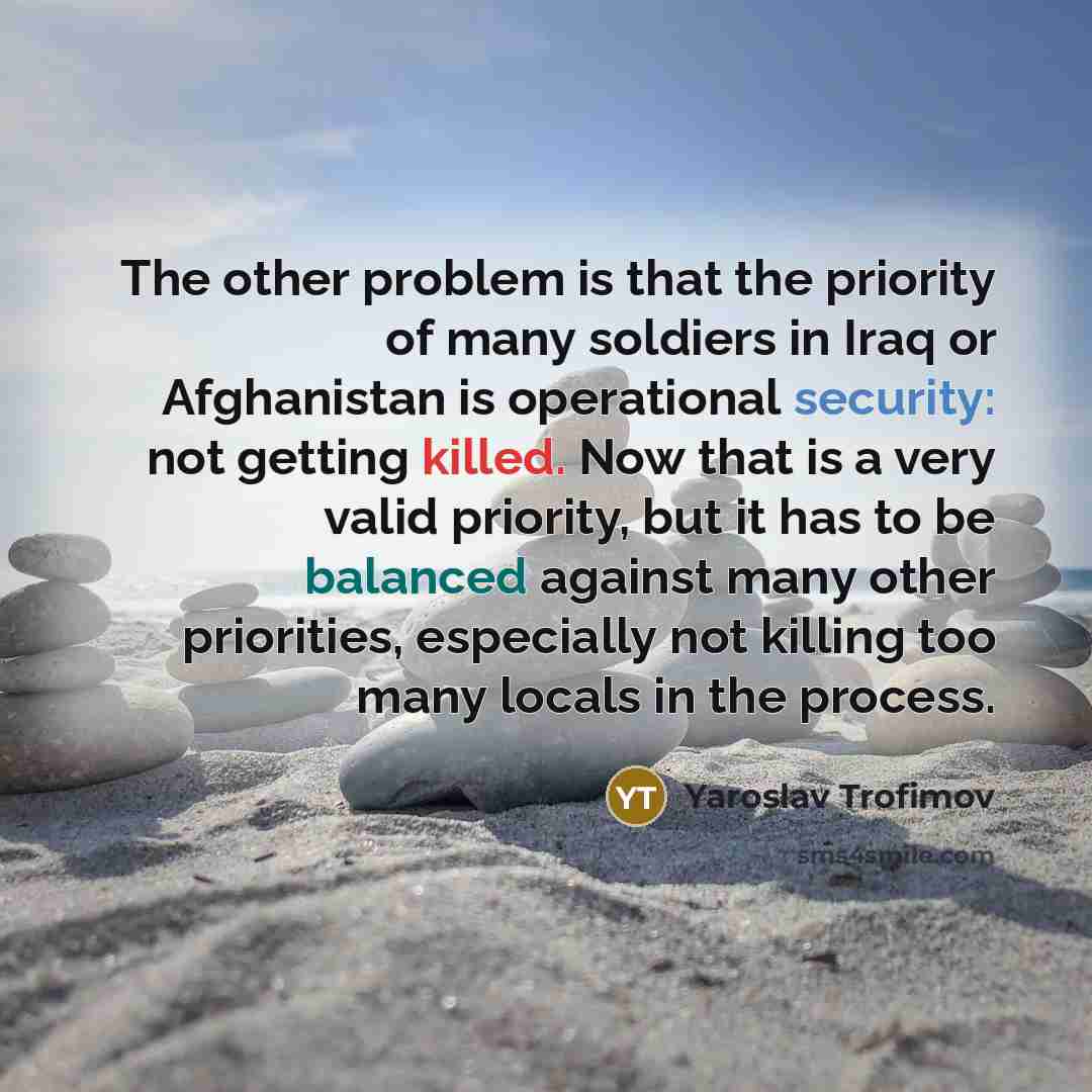 “The other problem is that the priority of many soldiers…” quote by Yaroslav Trofimov