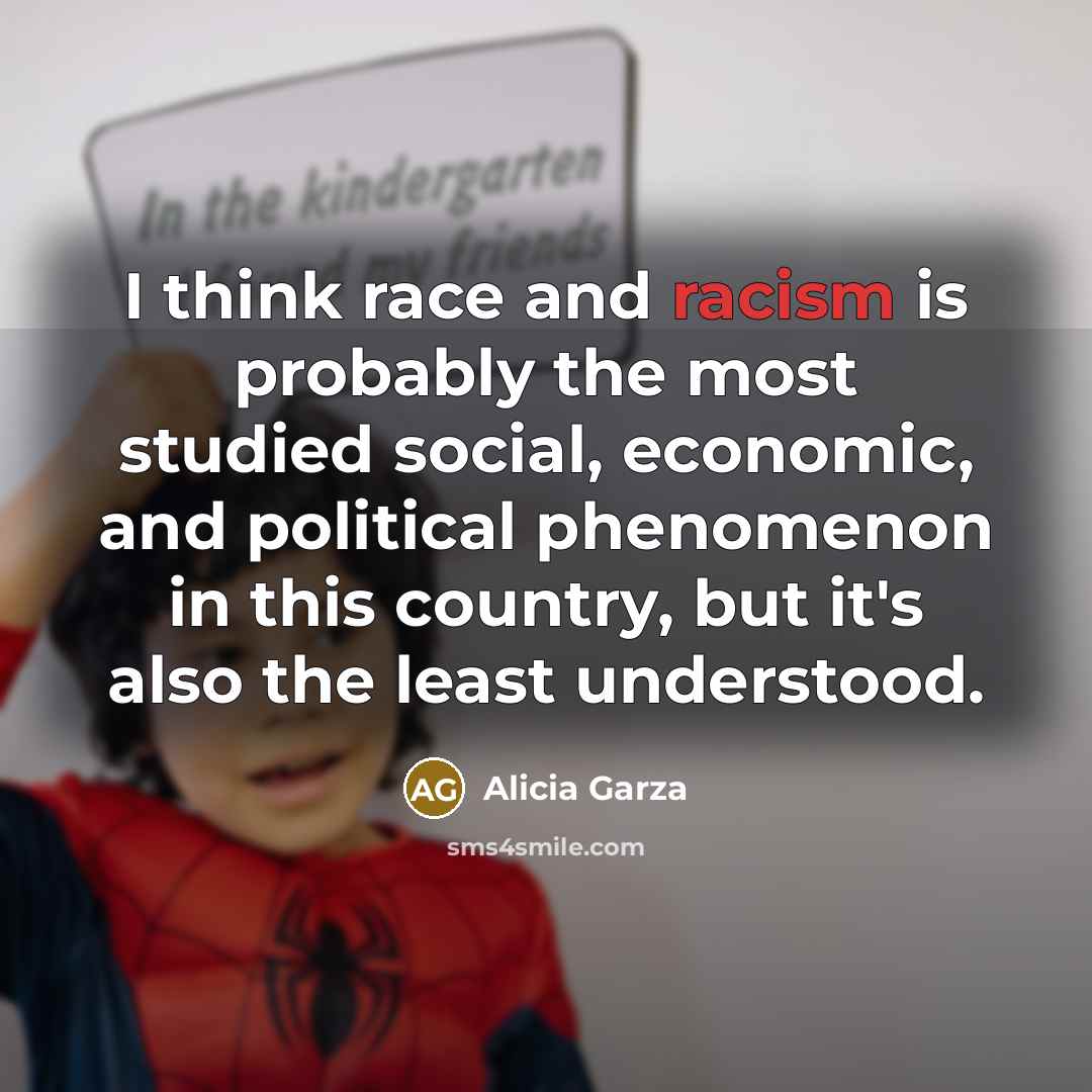 “I think race and racism is probably the most studied…” quote by Alicia Garza
