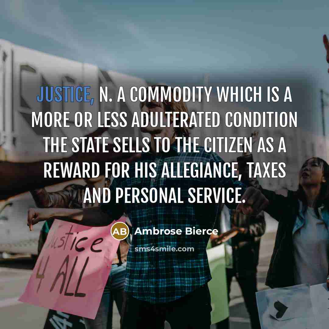 “JUSTICE, n. A commodity which is a more or less…” quote by Ambrose Bierce