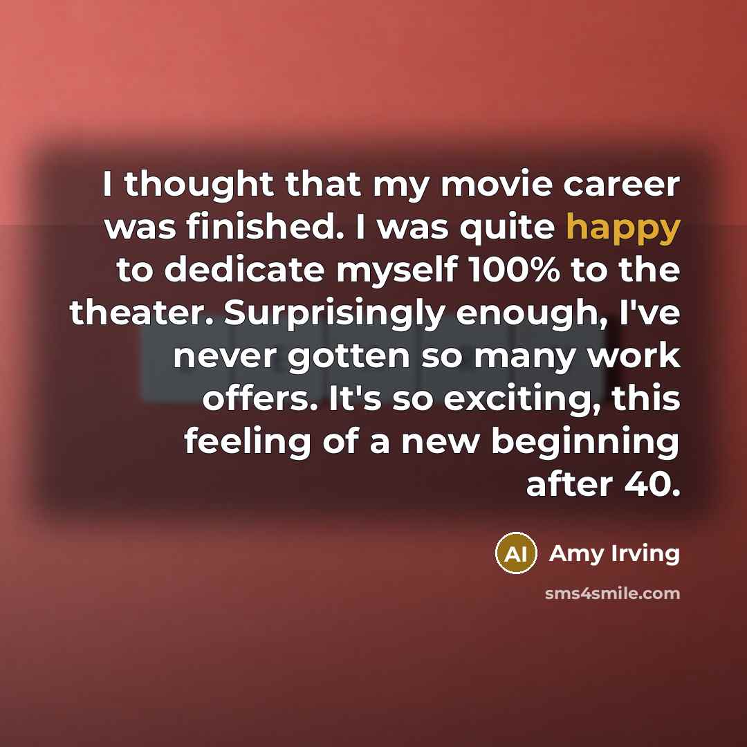 “I thought that my movie career was finished. I was…” quote by Amy Irving