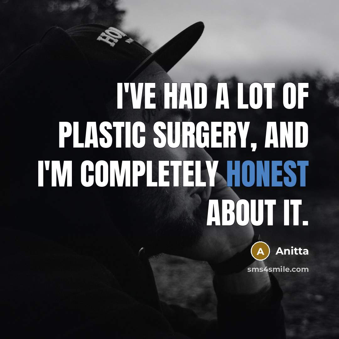 “I've had a lot of plastic surgery, and I'm completely…” quote by Anitta