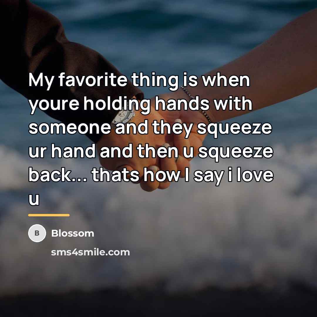 “My favorite thing is when youre holding hands with someone…” quote by Blossom
