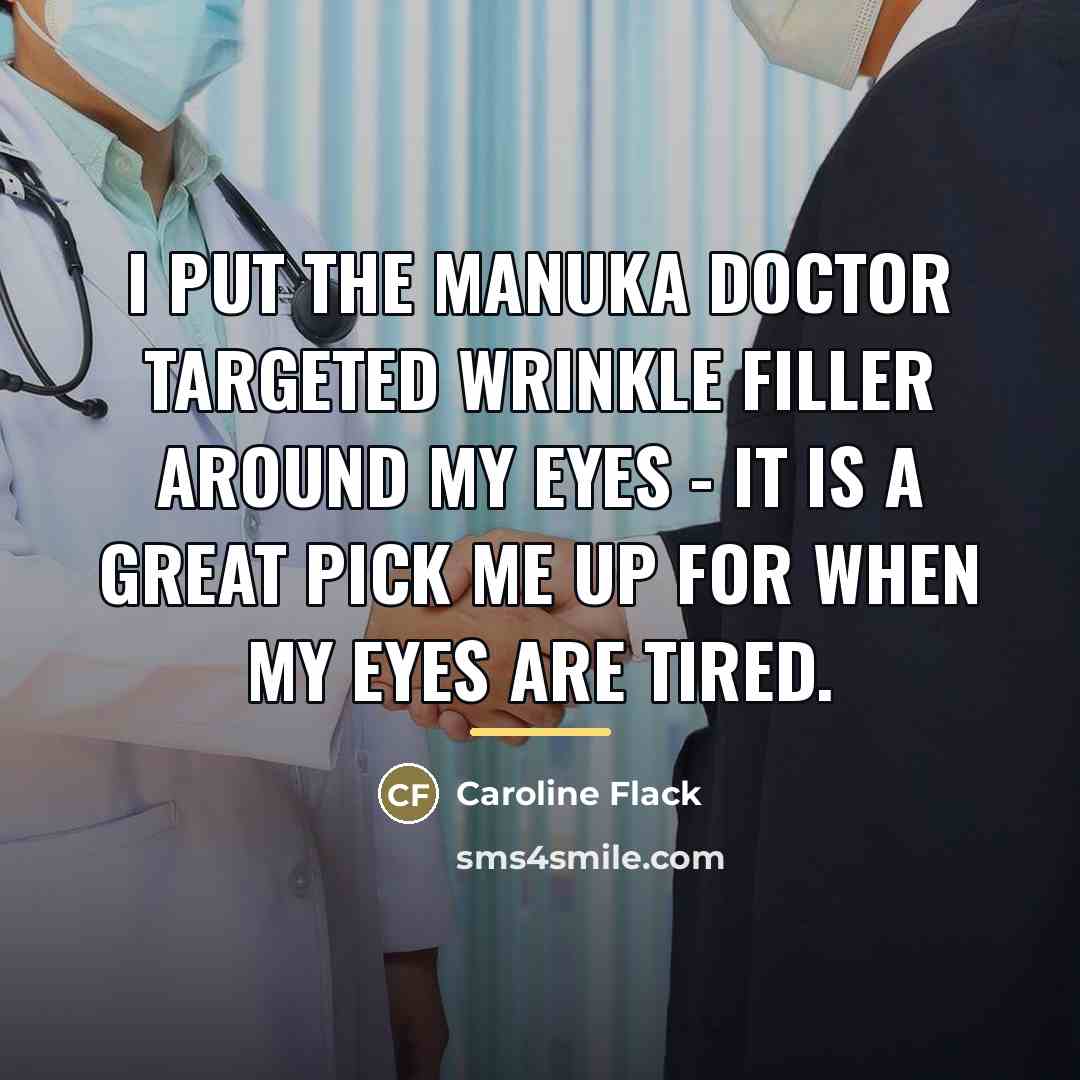 “I put the Manuka Doctor Targeted Wrinkle Filler around my…” quote by Caroline Flack