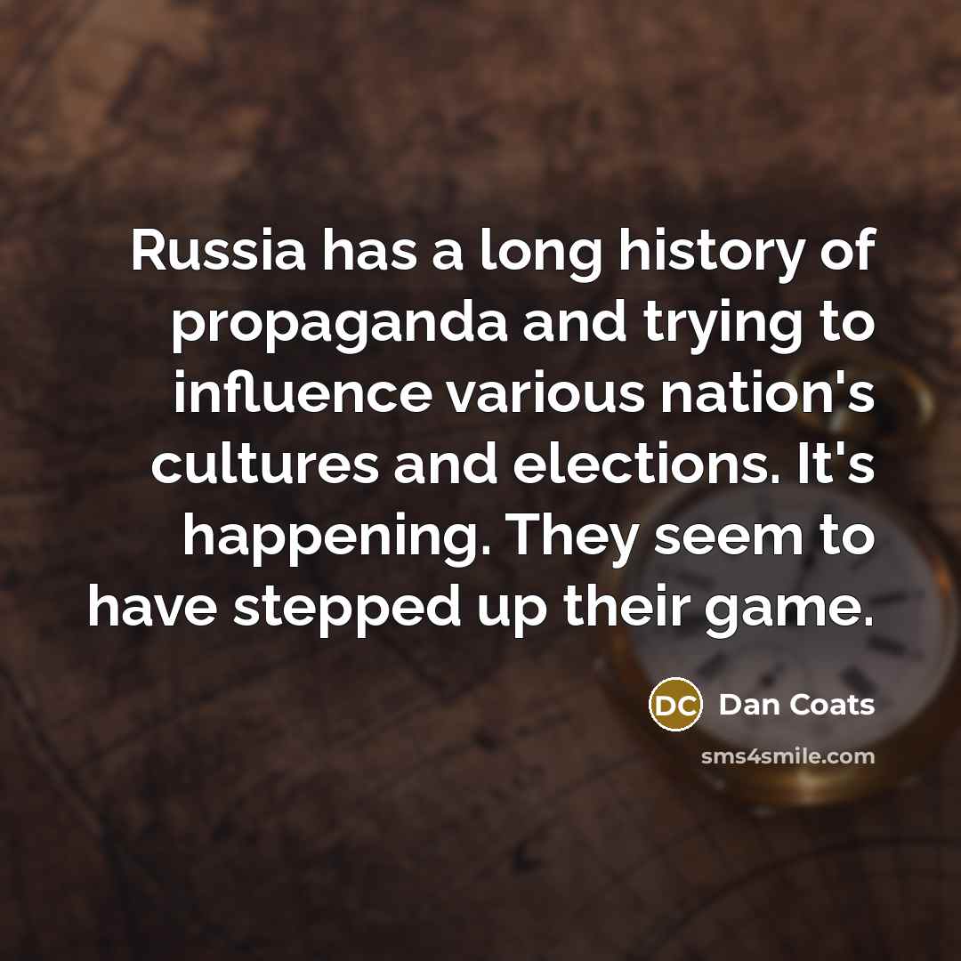 “Russia has a long history of propaganda and trying to…” quote by Dan Coats