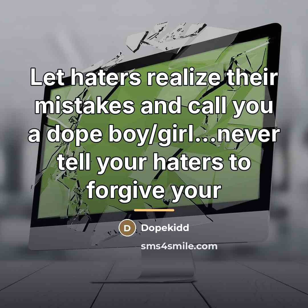 “Let haters realize their mistakes and call you a dope…” quote by Dopekidd