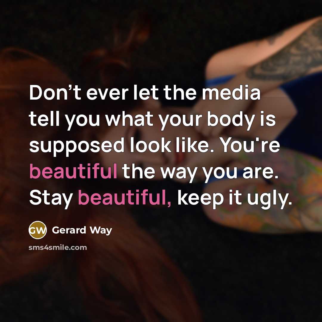 “Don't ever let the media tell you what your body…” quote by Gerard Way
