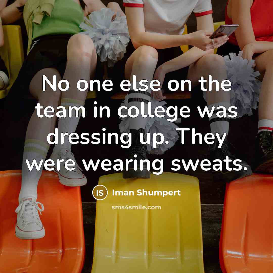 “No one else on the team in college was dressing…” quote by Iman Shumpert