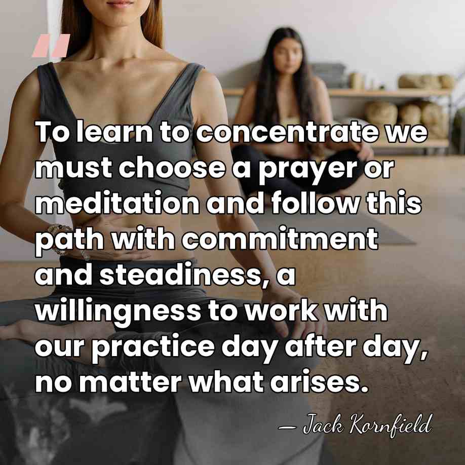 To learn to concentrate we must choose a prayer or meditation and&hellip; - Jack Kornfield