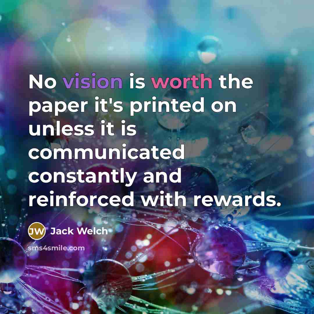 “No vision is worth the paper it's printed on unless…” quote by Jack Welch