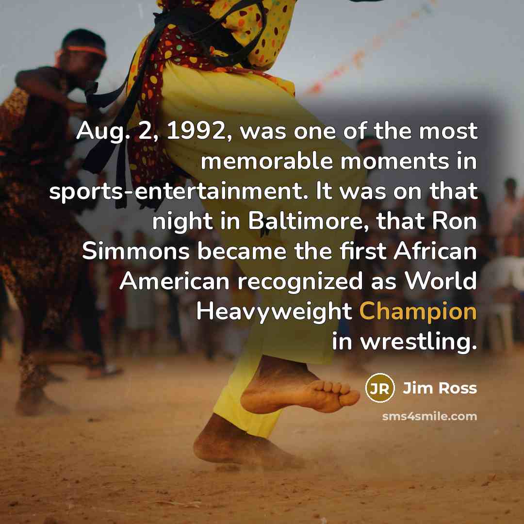 “Aug. 2, 1992, was one of the most memorable moments…” quote by Jim Ross