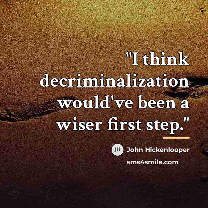 “"I think decriminalization would've been a wiser first step."…” quote by John Hickenlooper