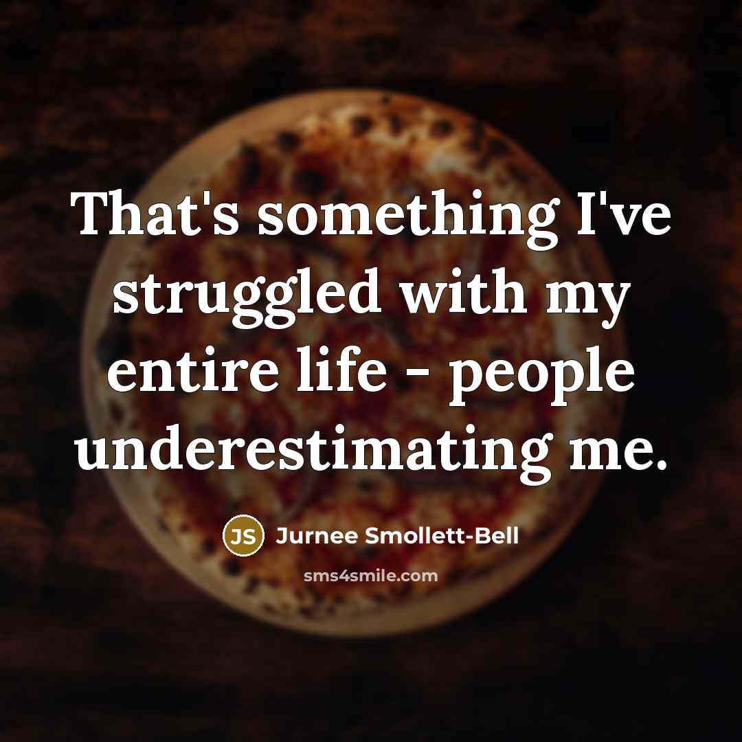 “That's something I've struggled with my entire life - people…” quote by Jurnee Smollett-Bell
