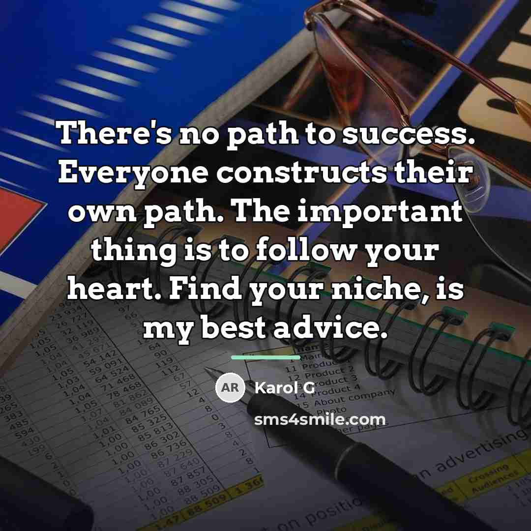 “There's no path to success. Everyone constructs their own path.…” quote by Karol G