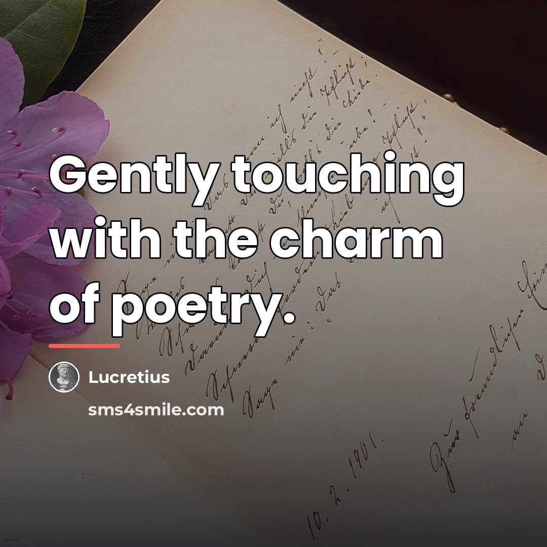 “Gently touching with the charm of poetry.…” quote by Lucretius