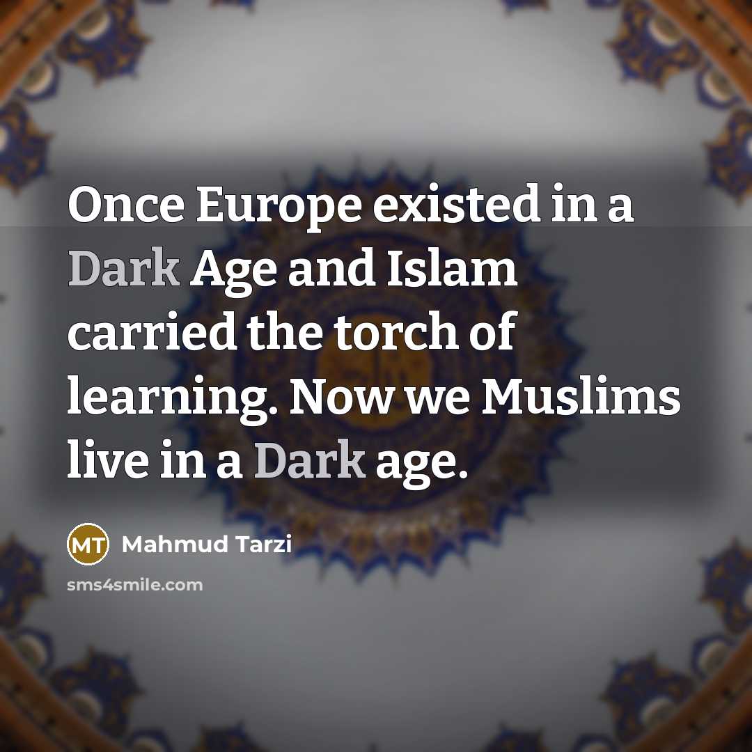 “Once Europe existed in a Dark Age and Islam carried…” quote by Mahmud Tarzi
