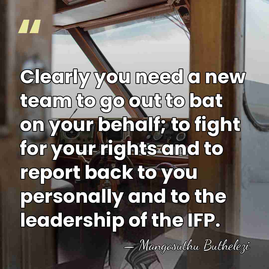 Clearly you need a new team to go out to bat on&hellip; - Mangosuthu Buthelezi