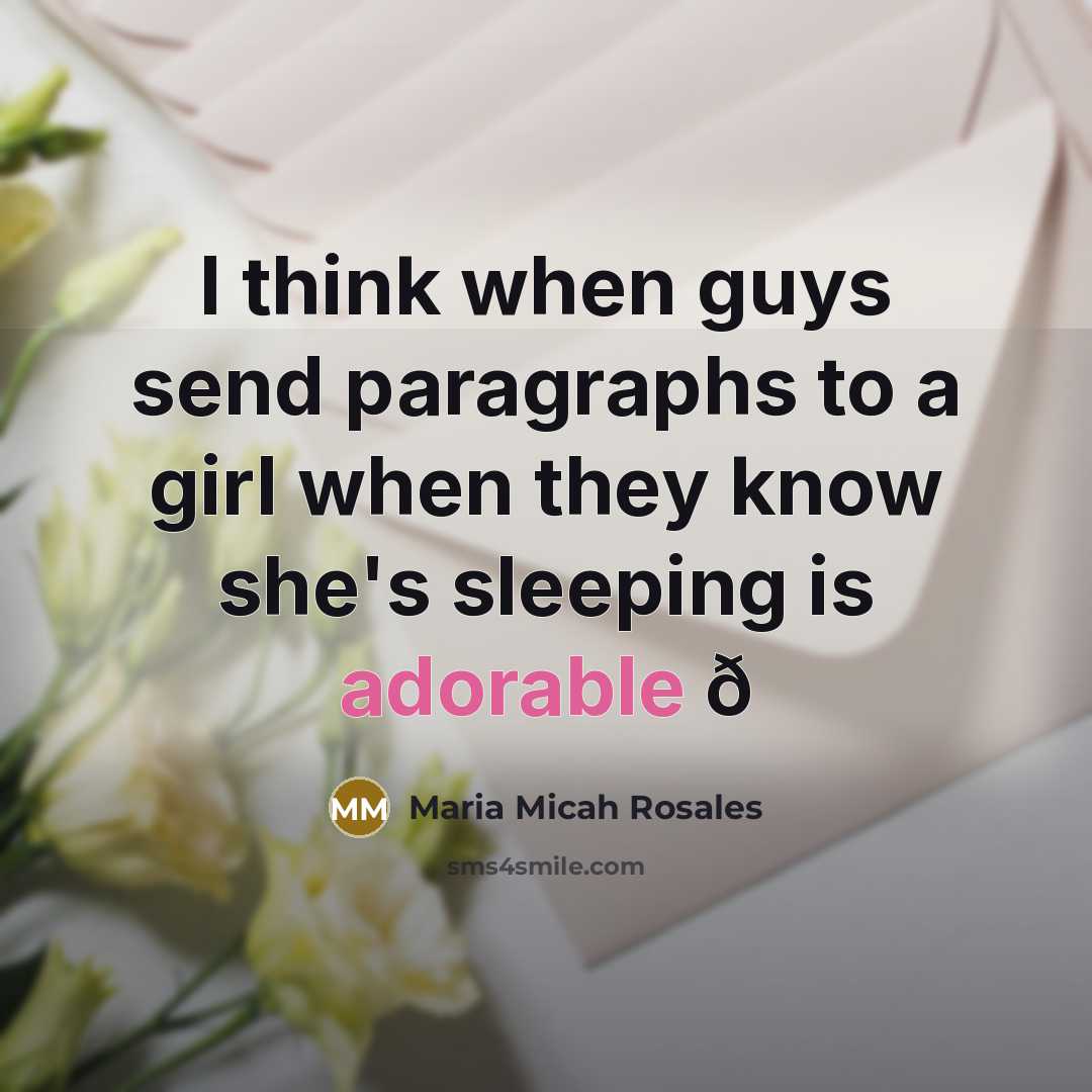 “I think when guys send paragraphs to a girl when…” quote by Maria Micah Rosales