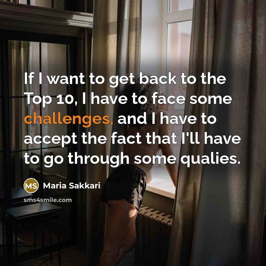 “If I want to get back to the Top 10,…” quote by Maria Sakkari