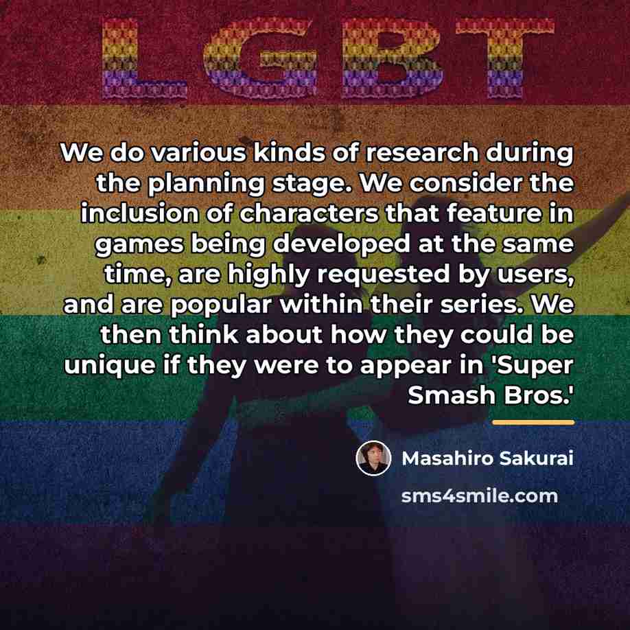 “We do various kinds of research during the planning stage.…” quote by Masahiro Sakurai