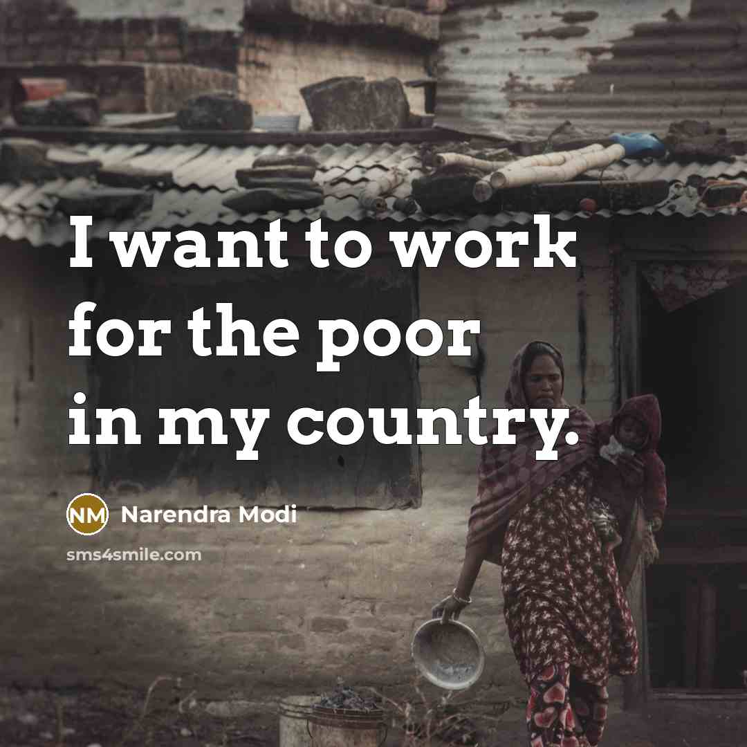 “I want to work for the poor in my country.…” quote by Narendra Modi