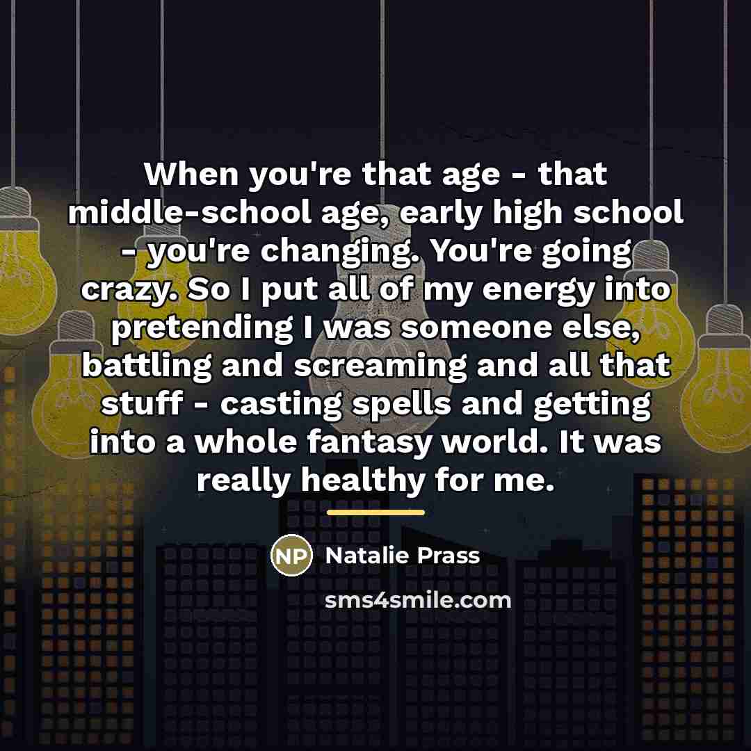 “When you're that age - that middle-school age, early high…” quote by Natalie Prass