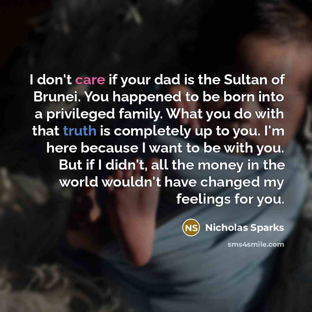 “I don't care if your dad is the Sultan of…” quote by Nicholas Sparks