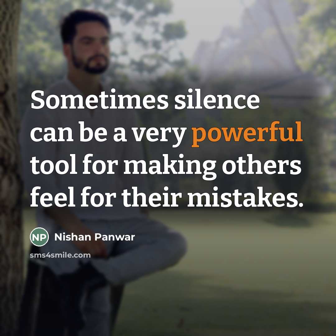 “Sometimes silence can be a very powerful tool for making…” quote by Nishan Panwar