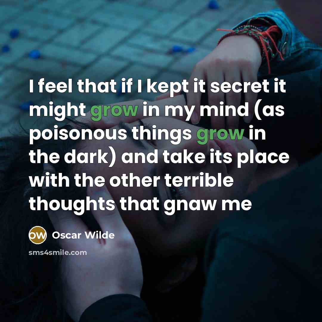 “I feel that if I kept it secret it might…” quote by Oscar Wilde