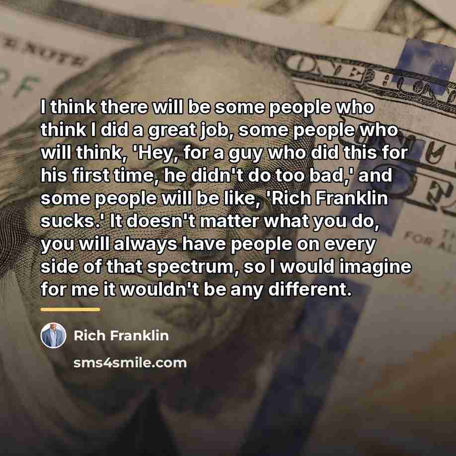 “I think there will be some people who think I…” quote by Rich Franklin